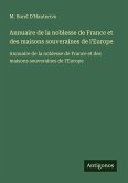 Annuaire de la noblesse de France et des maisons souveraines de l'Europe Annuaire de la noblesse de France et des maisons souveraines de l'Europe