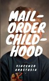 Mail-Order Childhood Mail-Order Childhood