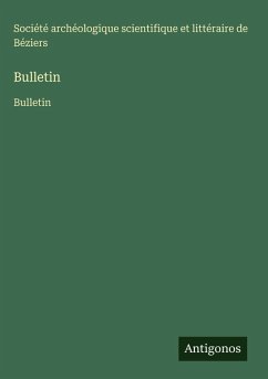 Bulletin - Société archéologique scientifique et littéraire de Béziers