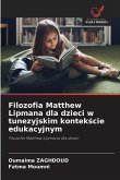 Filozofia Matthew Lipmana dla dzieci w tunezyjskim kontek¿cie edukacyjnym Filozofia Matthew Lipmana dla dzieci w tunezyjskim kontek¿cie edukacyjnym
