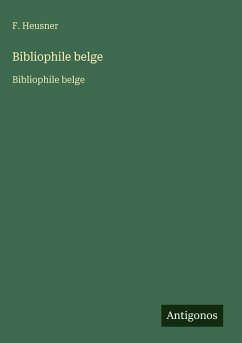 Bibliophile belge - Heusner, F. Bibliophile belge - Heusner, F.