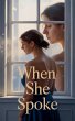 When She Spoke - Bild 1