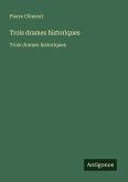 Trois drames historiques Trois drames historiques