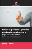 Questões políticas e jurídicas atuais relacionadas com a segurança nacional Questões políticas e jurídicas atuais relacionadas com a segurança nacional