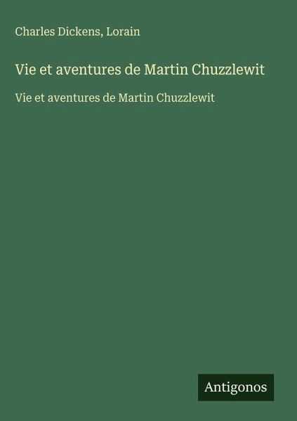 Vie et aventures de Martin Chuzzlewit Vie et aventures de Martin Chuzzlewit