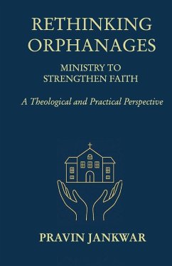 Rethinking Orphanages - Jankwar, Pravin