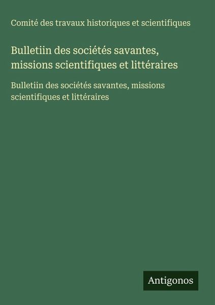 Bulletiin des sociétés savantes, missions scientifiques et littéraires Bulletiin des sociétés savantes, missions scientifiques et littéraires