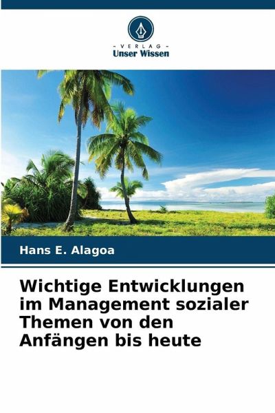 Wichtige Entwicklungen im Management sozialer Themen von den Anfängen bis heute Wichtige Entwicklungen im Management sozialer Themen von den Anfängen bis heute