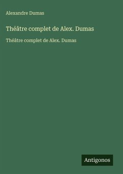 Cover Théâtre complet de Alex. Dumas