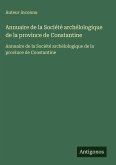Annuaire de la Société archélologique de la province de Constantine