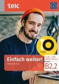 Einfach weiter! Deutsch B2.2 Kurs-und Arbeitsbuch Einfach weiter! Deutsch B2.2 Kurs-und Arbeitsbuch