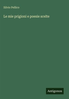 Cover Le mie prigioni e poesie scelte