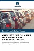 QUALITÄT DES DIENSTES IM REGISTER DER FAHRZEUGHALTER QUALITÄT DES DIENSTES IM REGISTER DER FAHRZEUGHALTER