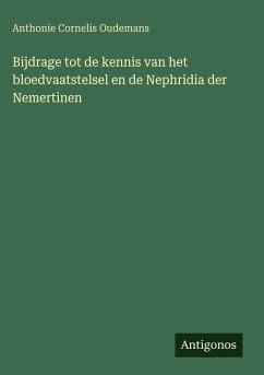 Bijdrage tot de kennis van het bloedvaatstelsel en de Nephridia der Nemertinen Cover Bijdrage tot de kennis van het bloedvaatstelsel en de Nephridia der Nemertinen