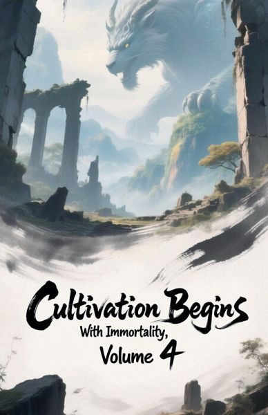 Cultivation Begins with Immortality, Volume 4 Cultivation Begins with Immortality, Volume 4