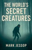 The World's Secret Creatures