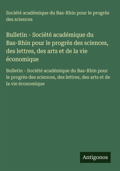 Cover Bulletin - Société académique du Bas-Rhin pour le progrès des sciences, des lettres, des arts et de la vie économique