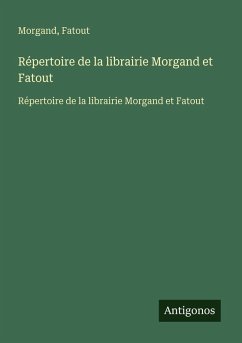 Répertoire de la librairie Morgand et Fatout - Morgand; Fatout