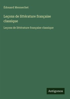 Leçons de littérature française classique - Mennechet, Édouard