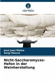 Nicht-Saccharomyces-Hefen in der Weinherstellung Nicht-Saccharomyces-Hefen in der Weinherstellung