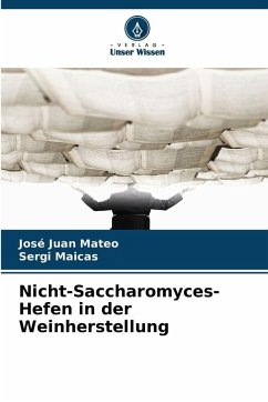 Nicht-Saccharomyces-Hefen in der Weinherstellung - Mateo, José Juan;Maicas, Sergi