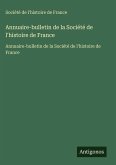 Annuaire-bulletin de la Société de l'histoire de France Annuaire-bulletin de la Société de l'histoire de France