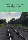 Casi Poesía y Micro Cuentos Para Viajar en Ave