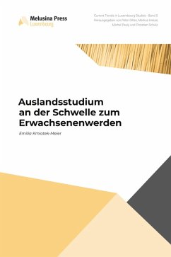 Auslandsstudium an der Schwelle zum Erwachsenenwerden - Kmiotek-Meier, Emilia Auslandsstudium an der Schwelle zum Erwachsenenwerden - Kmiotek-Meier, Emilia