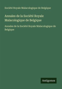 Annales de la Société Royale Malacologique de Belgique - Société Royale Malacologique de Belgique Annales de la Société Royale Malacologique de Belgique - Société Royale Malacologique de Belgique