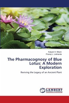 The Pharmacognosy of Blue Lotus: A Modern Exploration The Pharmacognosy of Blue Lotus: A Modern Exploration
