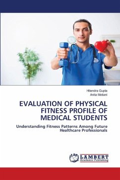 EVALUATION OF PHYSICAL FITNESS PROFILE OF MEDICAL STUDENTS EVALUATION OF PHYSICAL FITNESS PROFILE OF MEDICAL STUDENTS