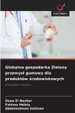 Globalna gospodarka Zielony przemys¿ gumowy dla produktów ¿rodowiskowych