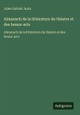 Almanach de la littérature du théatre et des beaux-arts