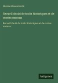 Recueil choisi de traits historiques et de contes moraux