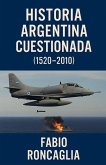 Historia Argentina Cuestionada (1520 - 2010)