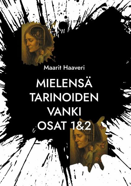 Mielensä tarinoiden vanki Mielensä tarinoiden vanki
