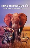Mike Honeycutt's World of Hunting and Fishing Mike Honeycutt's World of Hunting and Fishing