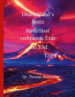 Cover Deutschland's Justiz hinterlässt verbrannte Erde und Tod Teil 1