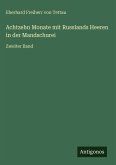 Achtzehn Monate mit Russlands Heeren in der Mandschurei Achtzehn Monate mit Russlands Heeren in der Mandschurei