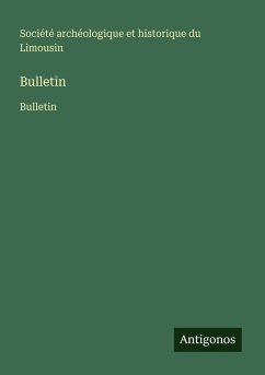 Bulletin - Société Archéologique Et Historique Du Limousin