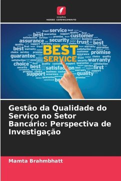 Gestão da Qualidade do Serviço no Setor Bancário: Perspectiva de Investigação - Brahmbhatt, Mamta