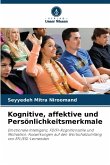 Kognitive, affektive und Persönlichkeitsmerkmale Kognitive, affektive und Persönlichkeitsmerkmale
