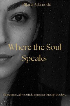 Where the Soul Speaks (eBook, ePUB) - Adamovic, Dijana