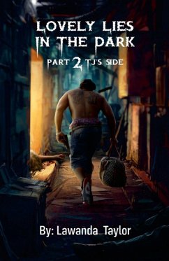 Lovely Lies In The Dark Part 2 TJ's side - Taylor, Lawanda Lovely Lies In The Dark Part 2 TJ's side - Taylor, Lawanda