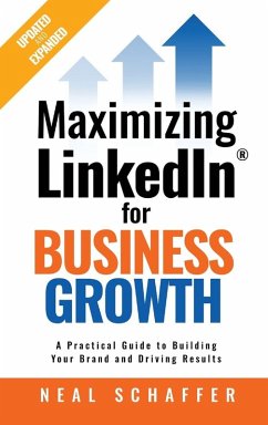 Maximizing LinkedIn for Business Growth - Schaffer, Neal