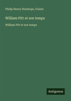 William Pitt et son temps - Stanhope, Philip Henry; Guizot