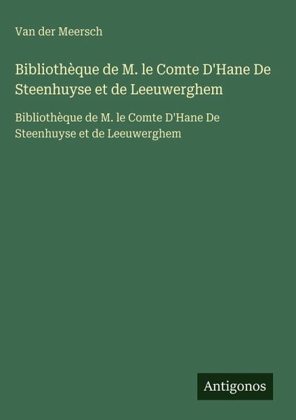 Bibliothèque de M. le Comte D'Hane De Steenhuyse et de Leeuwerghem