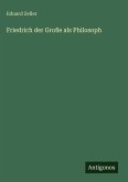 Friedrich der Große als Philosoph Friedrich der Große als Philosoph