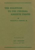 The Solution to the Federal Reserve Fraud The Solution to the Federal Reserve Fraud