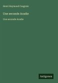 Une seconde Acadie Une seconde Acadie